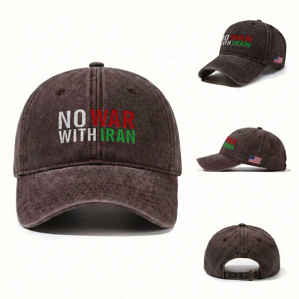 No War With Iran Washed Cotton Baseball Cap Anti War Protest Apparel Gift TS12 Washed Cap Universal Fit Dark Brown Print Your Wear