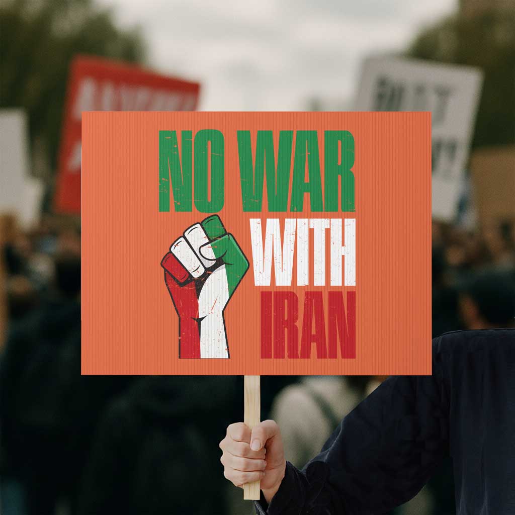 No War With Iran Protest Sign Peace Activist Gift TS12 Horizontal 18