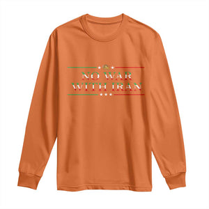 No War With Iran Peace Statement Gift Long Sleeve Shirt TS12 Orange Print Your Wear