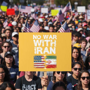 No War With Iran Protest Sign Support Iranian People Peace TS12 Horizontal 18" × 24" Yellow Print Your Wear