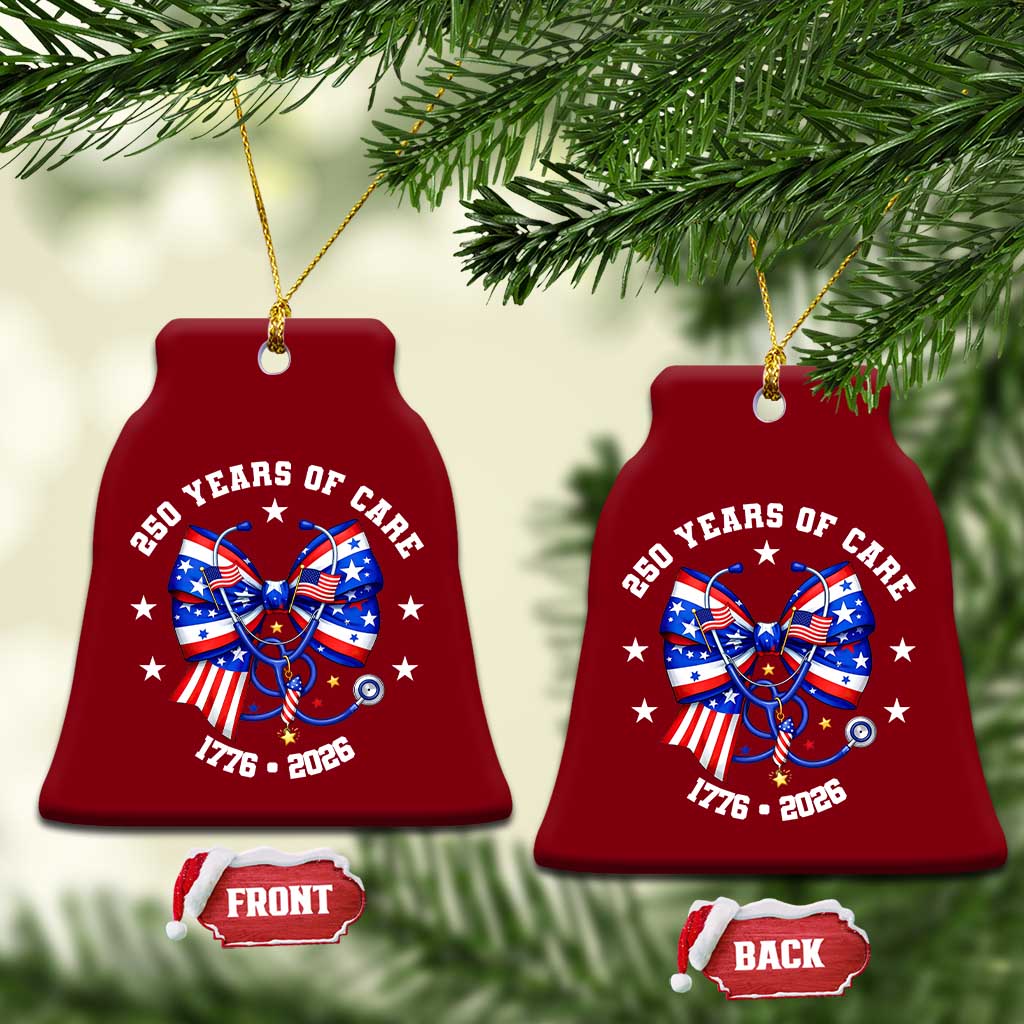 Nurse 250 Years Of Care Ceramic Ornament Patriotic American Nurse Gift TS12 Print Your Wear