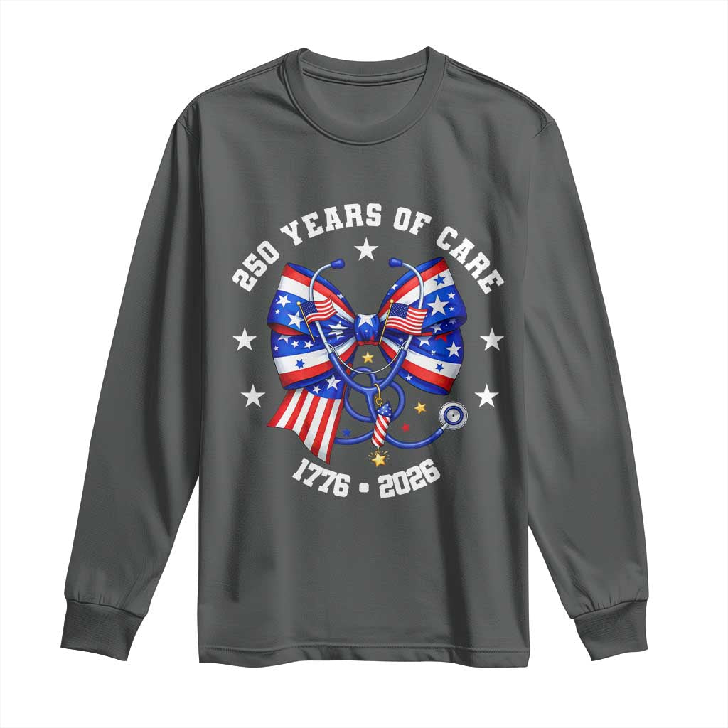 Nurse 250 Years Of Care Long Sleeve Shirt Patriotic American Nurse Gift TS12 Dark Heather Print Your Wear