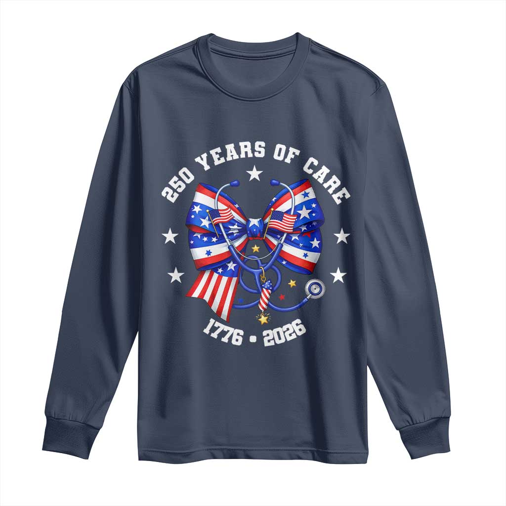 Nurse 250 Years Of Care Long Sleeve Shirt Patriotic American Nurse Gift TS12 Navy Print Your Wear