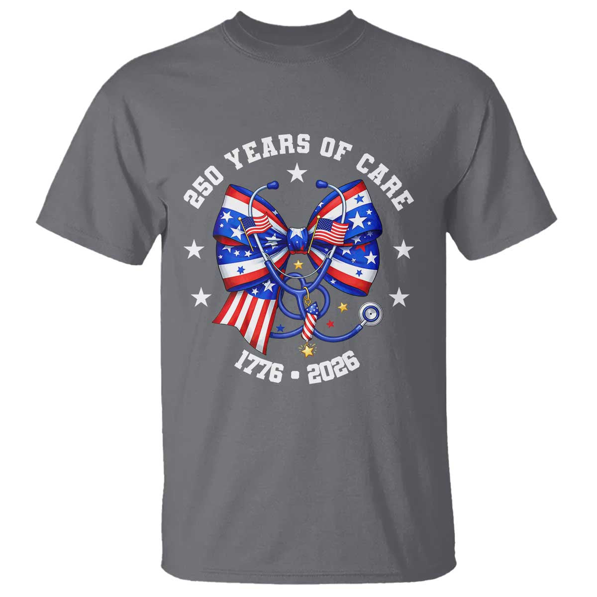 Nurse 250 Years Of Care T Shirt Patriotic American Nurse Gift TS12 Charcoal Print Your Wear