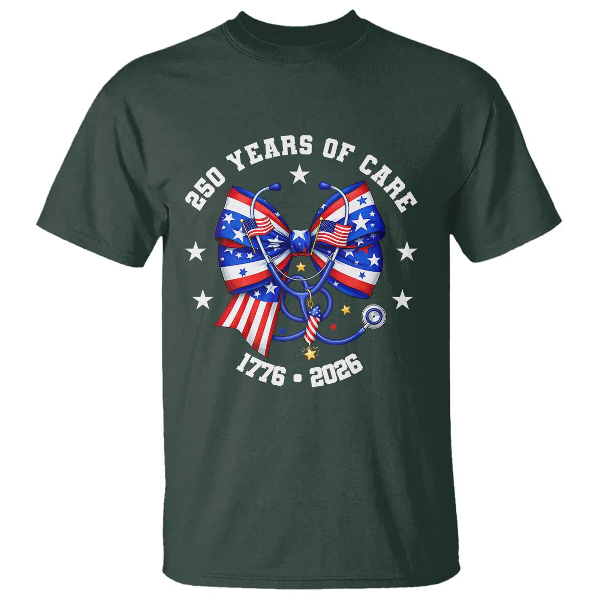 Nurse 250 Years Of Care T Shirt Patriotic American Nurse Gift TS12 Dark Forest Green Print Your Wear