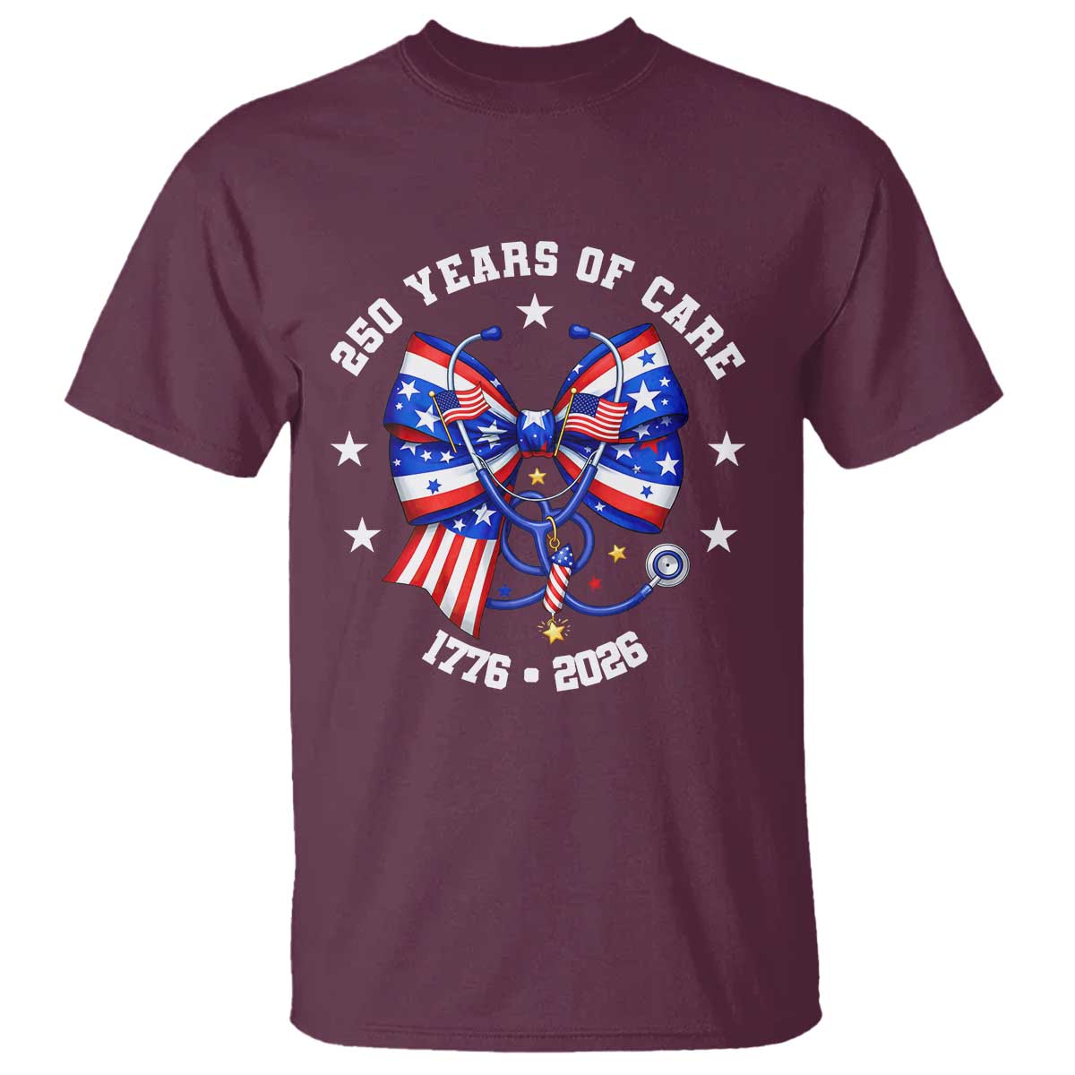 Nurse 250 Years Of Care T Shirt Patriotic American Nurse Gift TS12 Maroon Print Your Wear