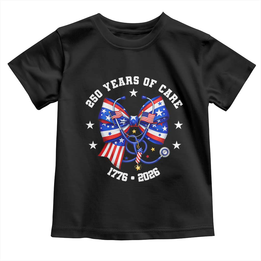 Nurse 250 Years Of Care Toddler T Shirt Patriotic American Nurse Gift TS12 Black Print Your Wear
