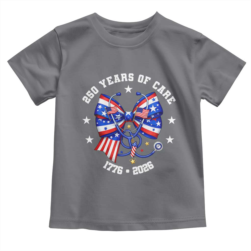 Nurse 250 Years Of Care Toddler T Shirt Patriotic American Nurse Gift TS12 Charcoal Print Your Wear
