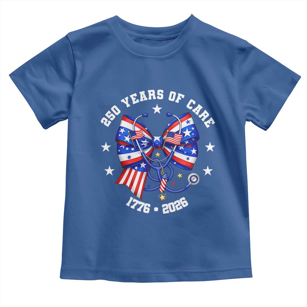Nurse 250 Years Of Care Toddler T Shirt Patriotic American Nurse Gift TS12 Royal Blue Print Your Wear