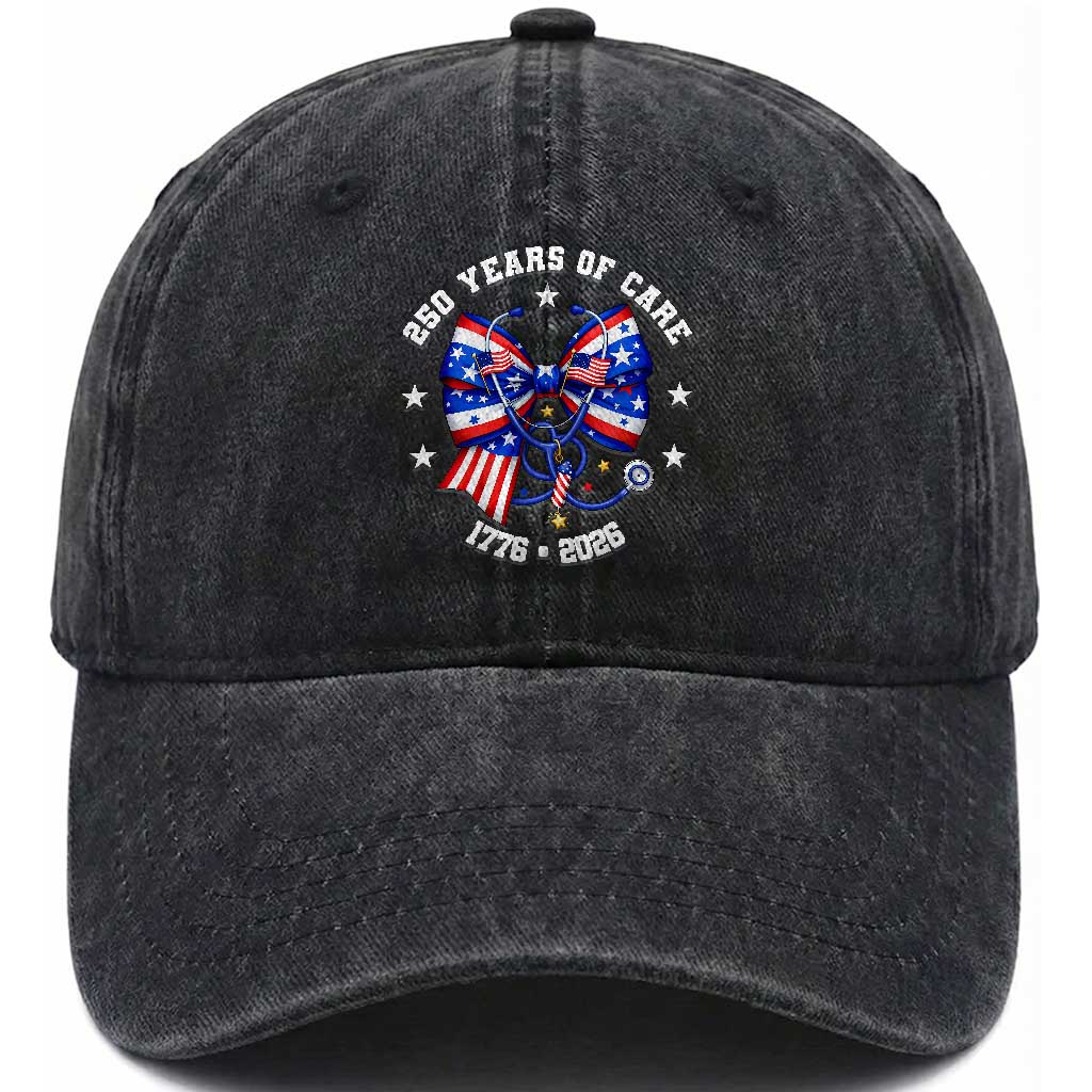 Nurse 250 Years Of Care Washed Cotton Baseball Cap Patriotic American Nurse Gift TS12 Washed Cap Universal Fit Black Print Your Wear