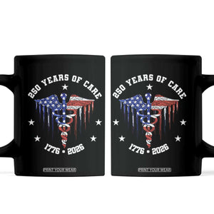 Patriotic Nurse 250 Years Of Care Coffee Mug Healthcare Worker Gift TS12 Black Print Your Wear