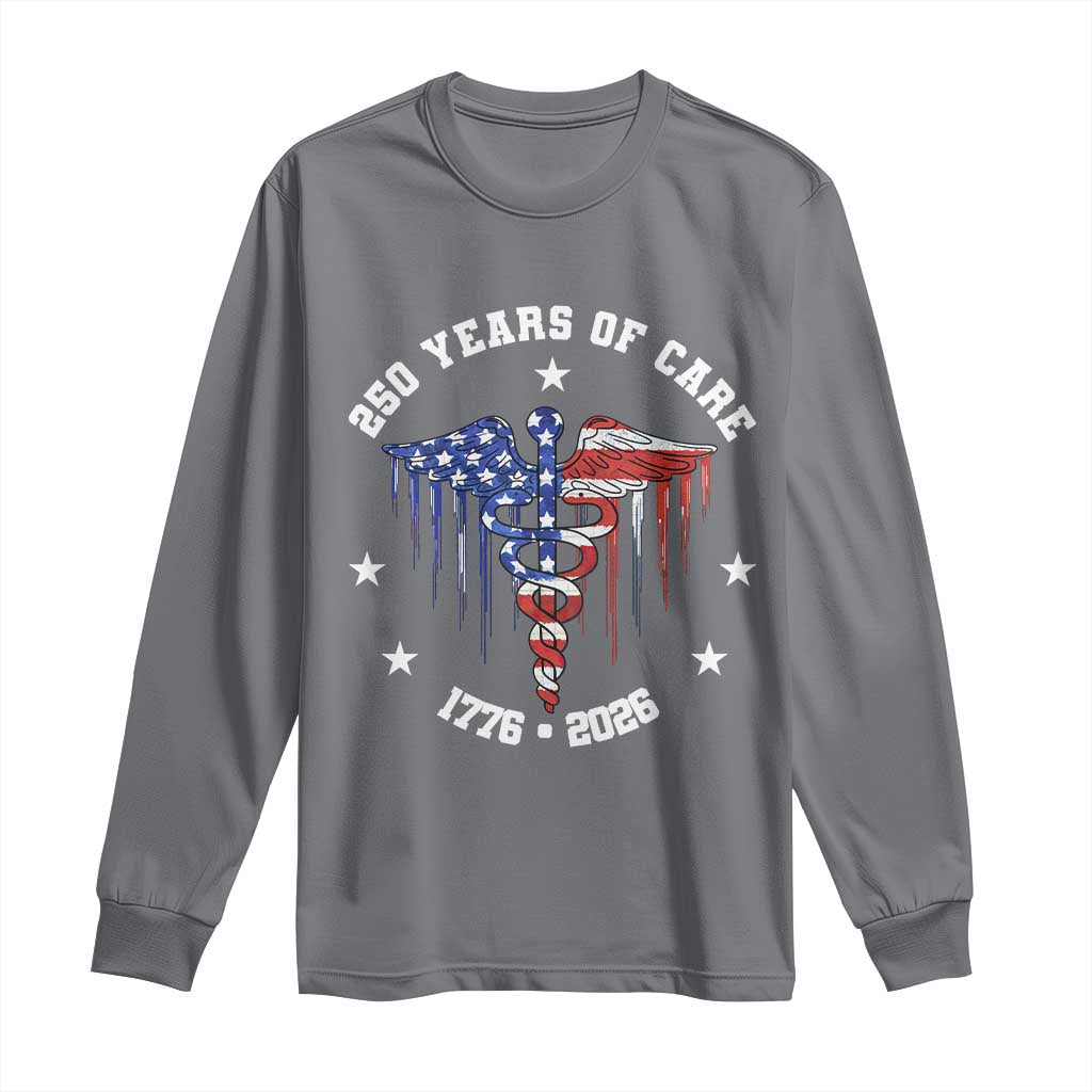 Patriotic Nurse 250 Years Of Care Long Sleeve Shirt Healthcare Worker Gift TS12 Charcoal Print Your Wear