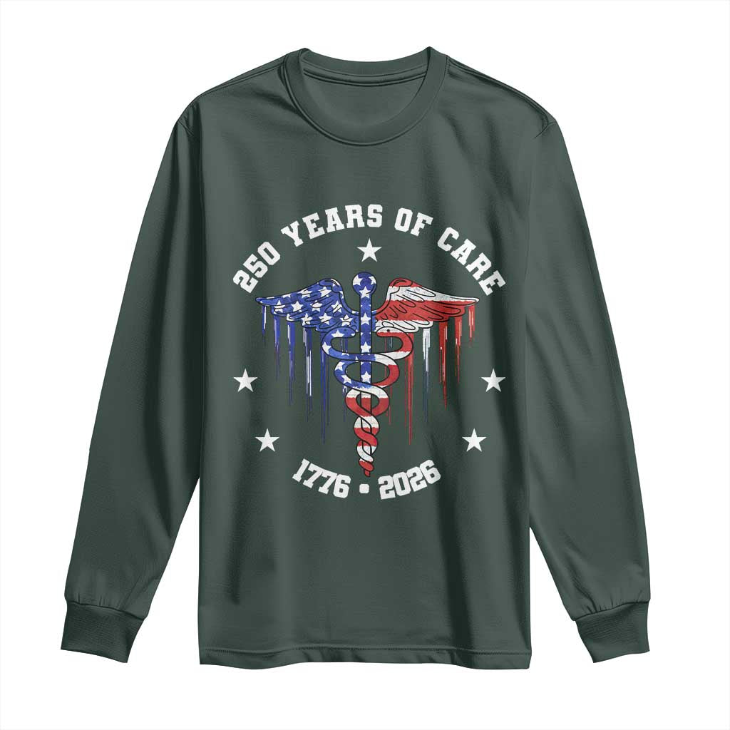 Patriotic Nurse 250 Years Of Care Long Sleeve Shirt Healthcare Worker Gift TS12 Dark Forest Green Print Your Wear