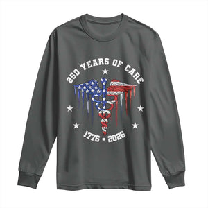 Patriotic Nurse 250 Years Of Care Long Sleeve Shirt Healthcare Worker Gift TS12 Dark Heather Print Your Wear