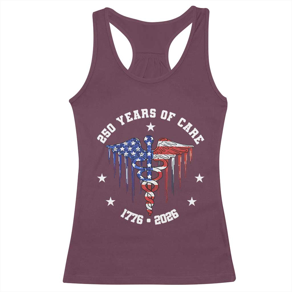 Patriotic Nurse 250 Years Of Care Racerback Tank Top Healthcare Worker Gift TS12 Maroon Print Your Wear