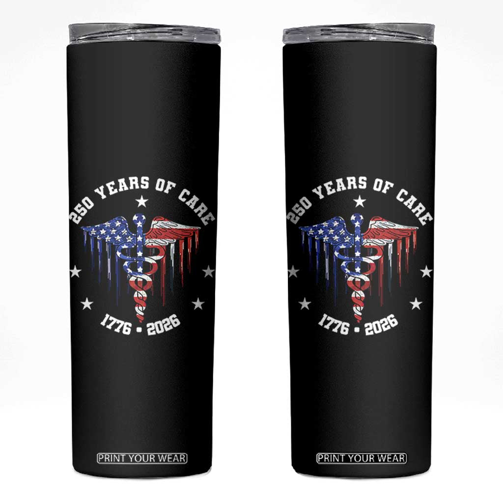 Patriotic Nurse 250 Years Of Care Skinny Tumbler Healthcare Worker Gift TS12 Black Print Your Wear