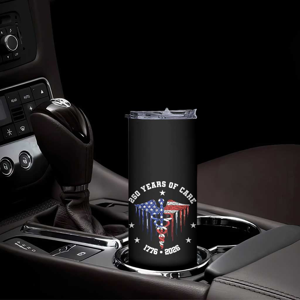 Patriotic Nurse 250 Years Of Care Skinny Tumbler Healthcare Worker Gift TS12 Print Your Wear