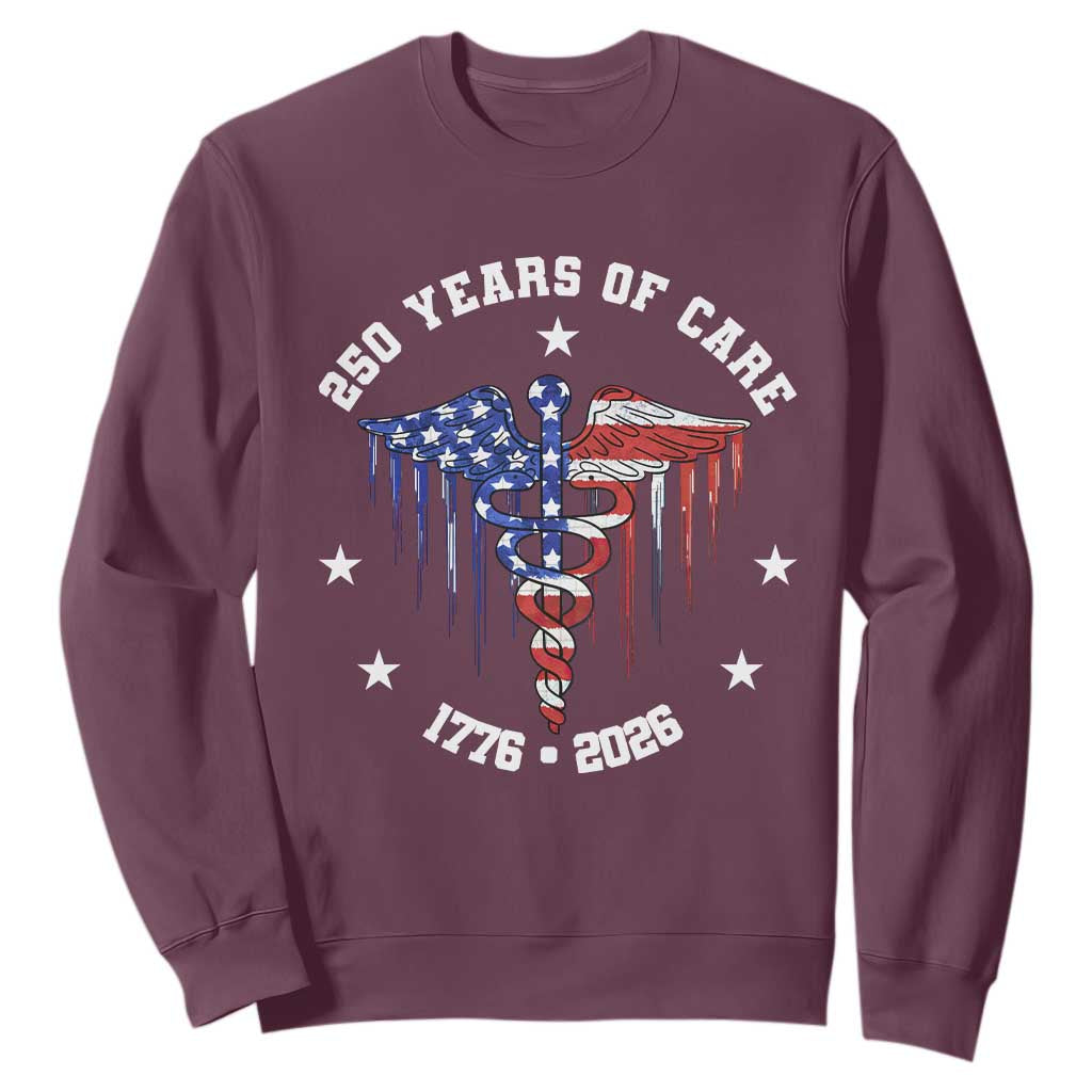 Patriotic Nurse 250 Years Of Care Sweatshirt Healthcare Worker Gift TS12 Maroon Print Your Wear