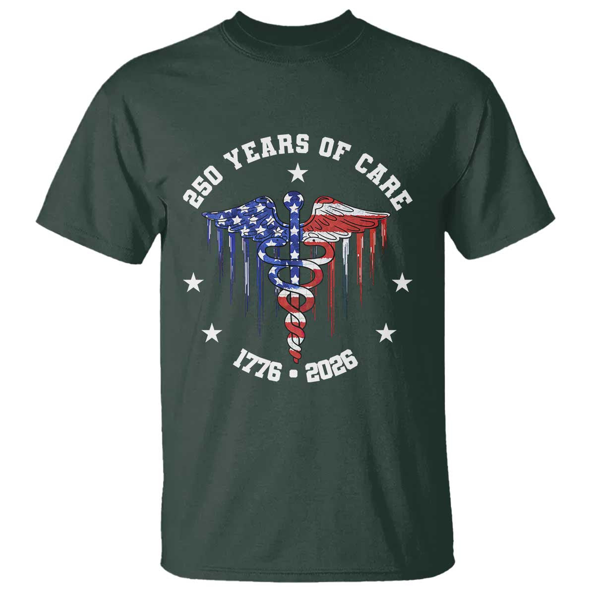 Patriotic Nurse 250 Years Of Care T Shirt Healthcare Worker Gift TS12 Dark Forest Green Print Your Wear