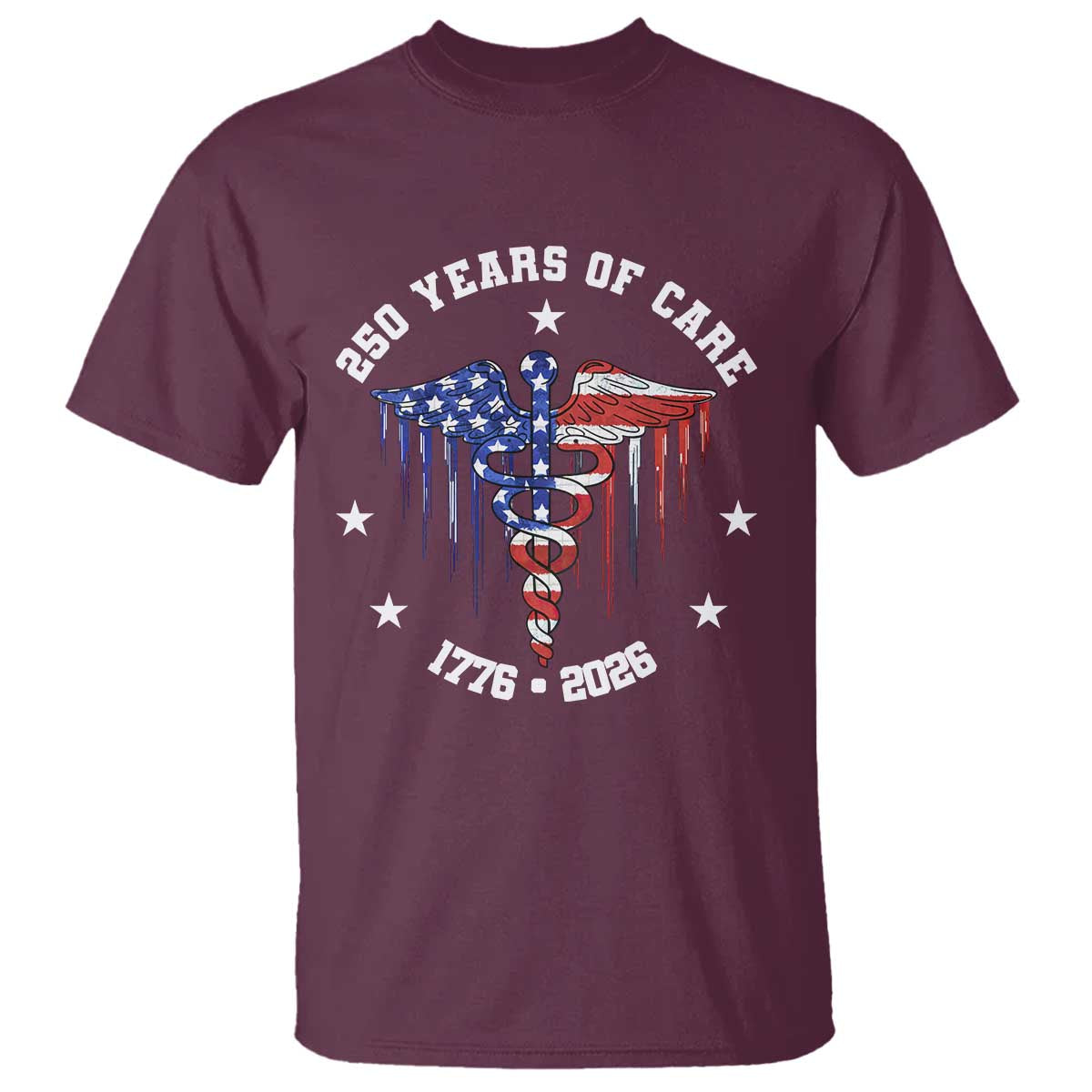 Patriotic Nurse 250 Years Of Care T Shirt Healthcare Worker Gift TS12 Maroon Print Your Wear