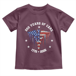 Patriotic Nurse 250 Years Of Care Toddler T Shirt Healthcare Worker Gift TS12 Maroon Print Your Wear