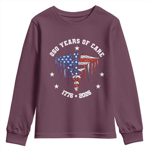 Patriotic Nurse 250 Years Of Care Youth Sweatshirt Healthcare Worker Gift TS12 Maroon Print Your Wear