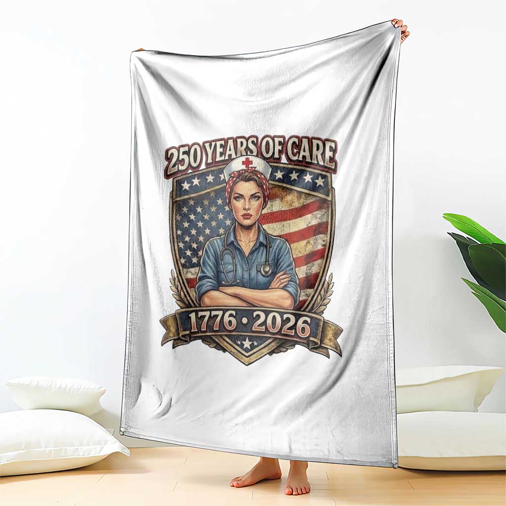 Patriotic Nurse Celebrating 250 Years Of Care Gift Throw Blanket TS12 Print Your Wear