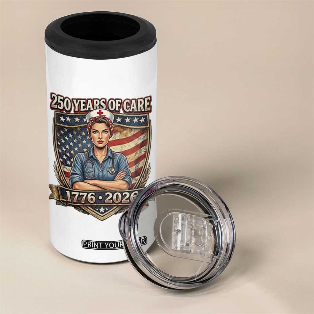 Patriotic Nurse Celebrating 250 Years Of Care Gift 4 in 1 Can Cooler Tumbler TS12 Print Your Wear