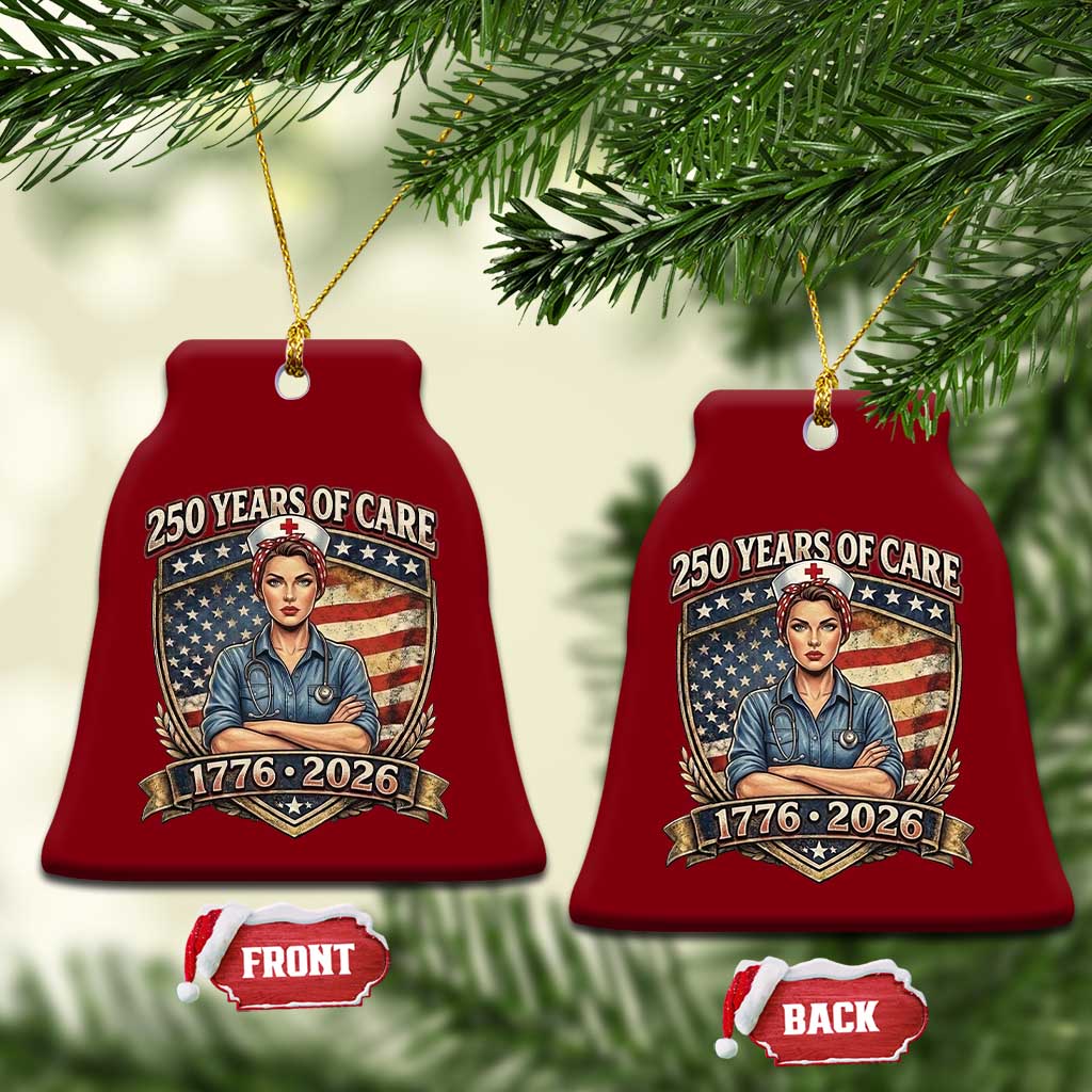 Patriotic Nurse Celebrating 250 Years Of Care Gift Ceramic Ornament TS12 Print Your Wear