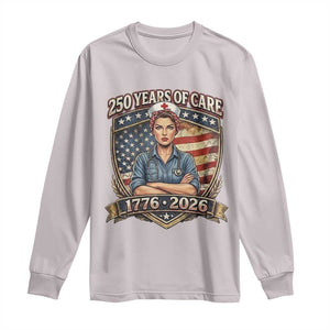 Patriotic Nurse Celebrating 250 Years Of Care Gift Long Sleeve Shirt TS12 Ice Gray Print Your Wear