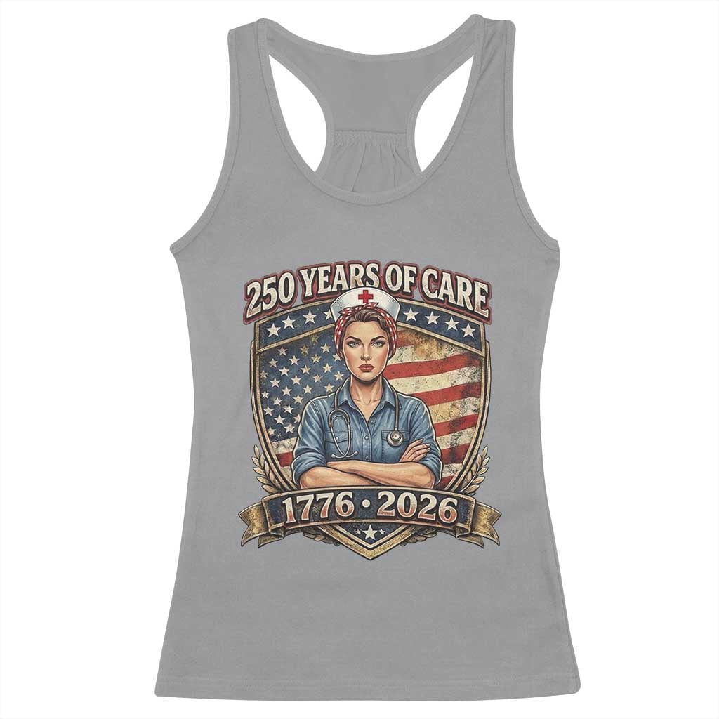Patriotic Nurse Celebrating 250 Years Of Care Gift Racerback Tank Top TS12 Sport Gray Print Your Wear