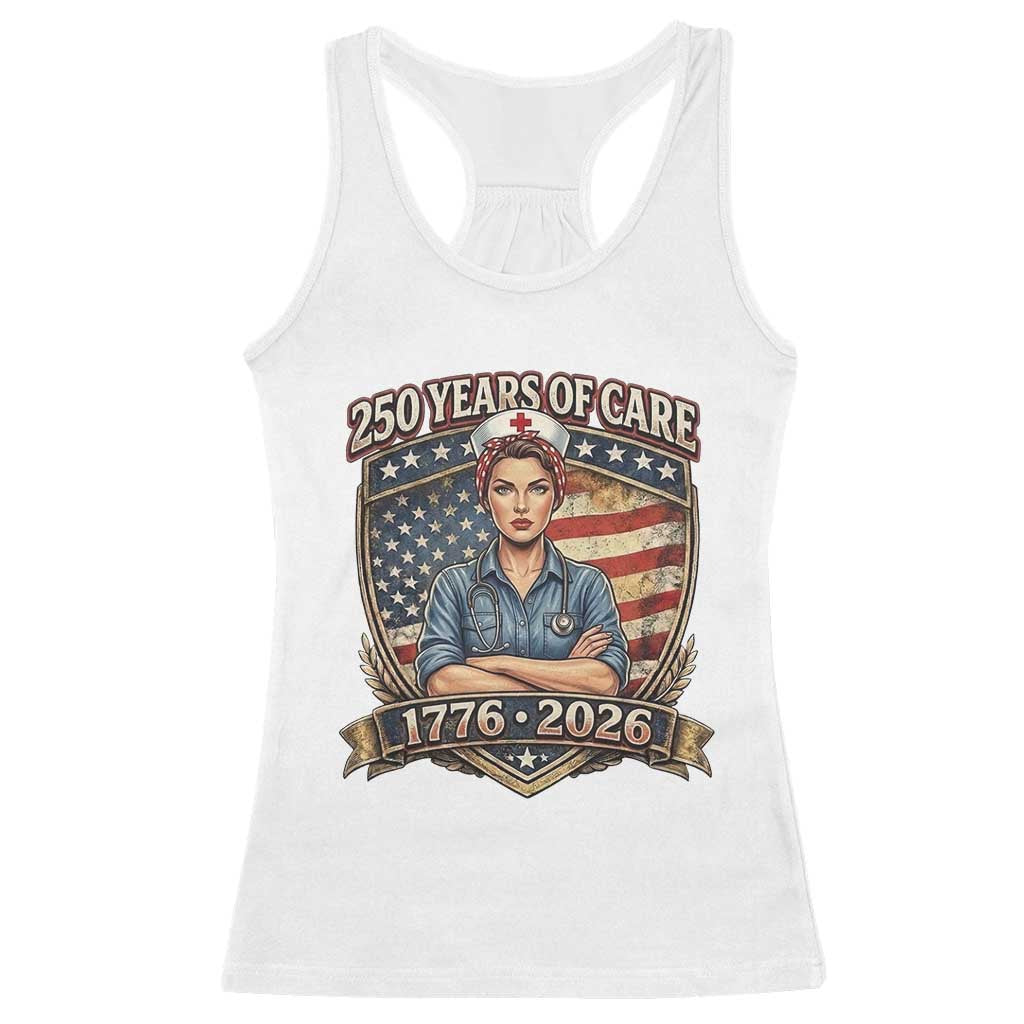 Patriotic Nurse Celebrating 250 Years Of Care Gift Racerback Tank Top TS12 White Print Your Wear