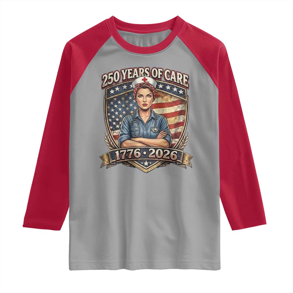 Patriotic Nurse Celebrating 250 Years Of Care Gift Raglan Shirt TS12 Sport Gray Red Print Your Wear