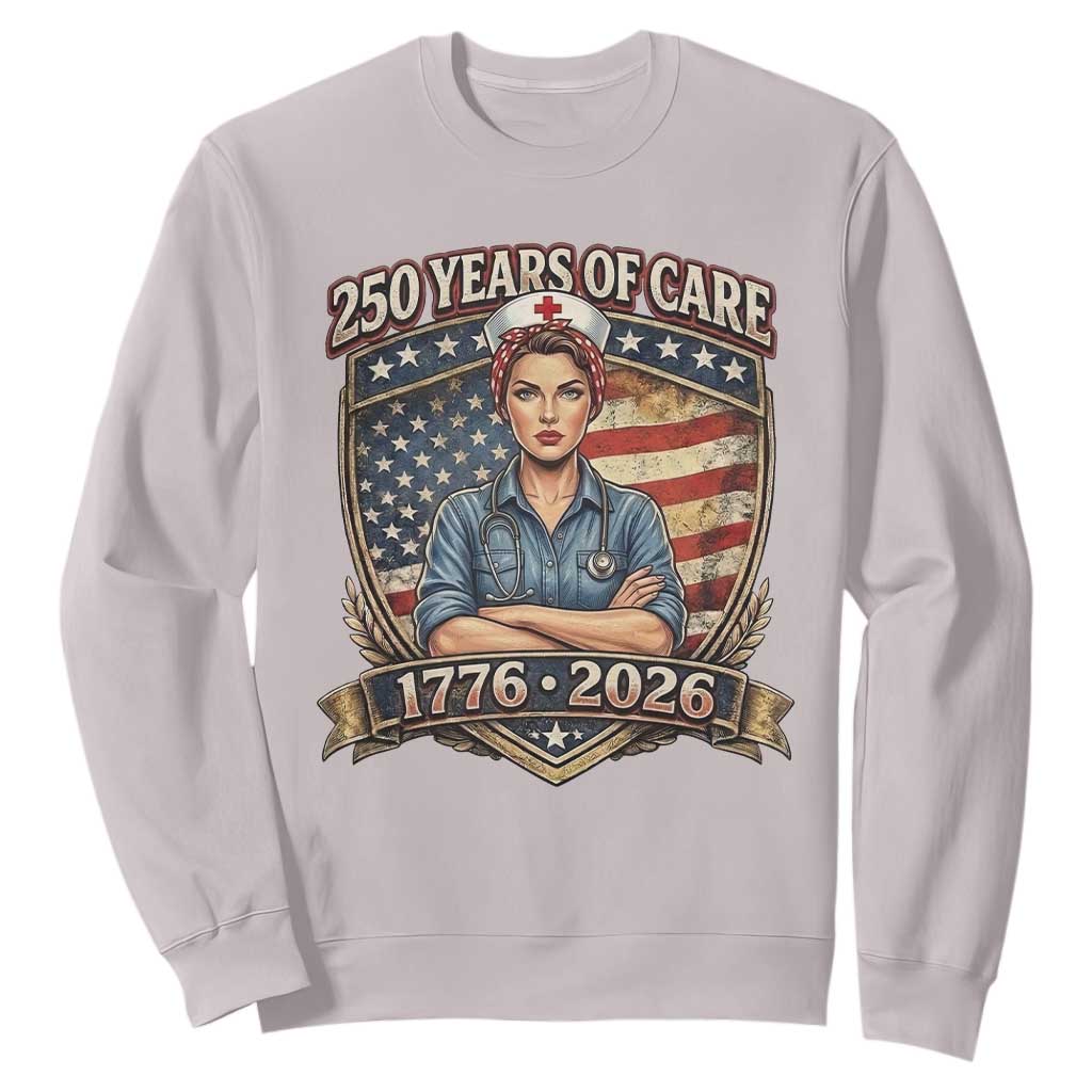 Patriotic Nurse Celebrating 250 Years Of Care Gift Sweatshirt TS12 Ice Gray Print Your Wear
