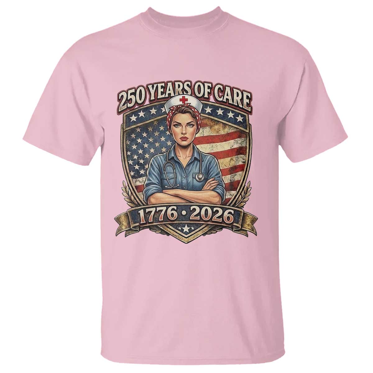 Patriotic Nurse Celebrating 250 Years Of Care Gift T Shirt TS12 Light Pink Print Your Wear