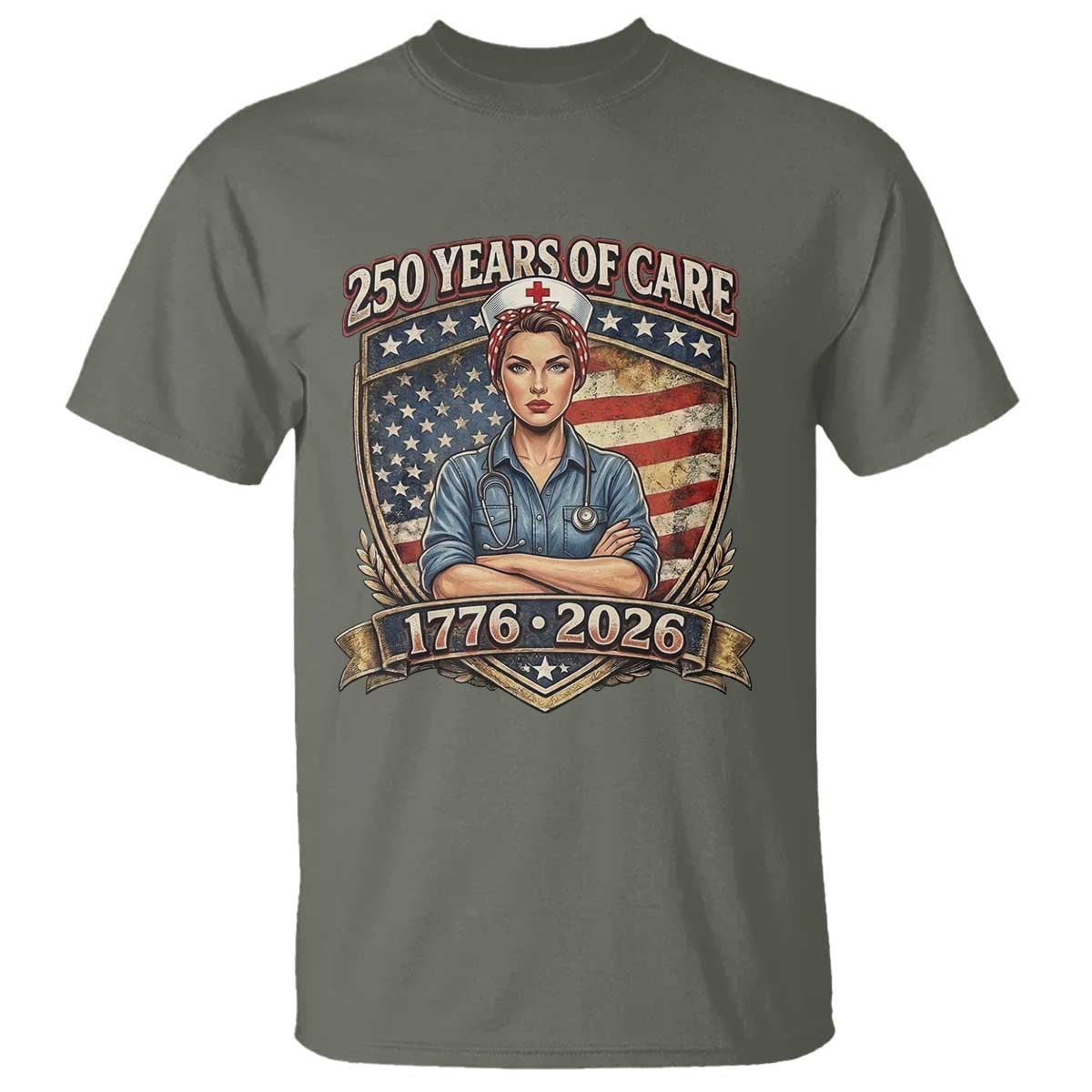 Patriotic Nurse Celebrating 250 Years Of Care Gift T Shirt TS12 Military Green Print Your Wear