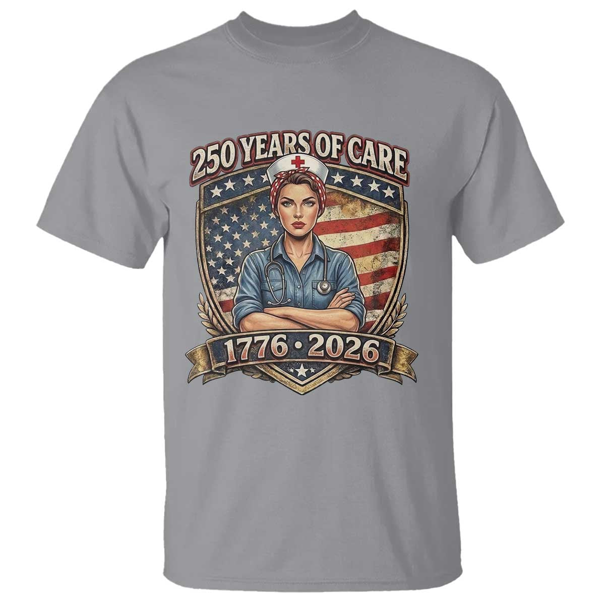 Patriotic Nurse Celebrating 250 Years Of Care Gift T Shirt TS12 Sport Gray Print Your Wear