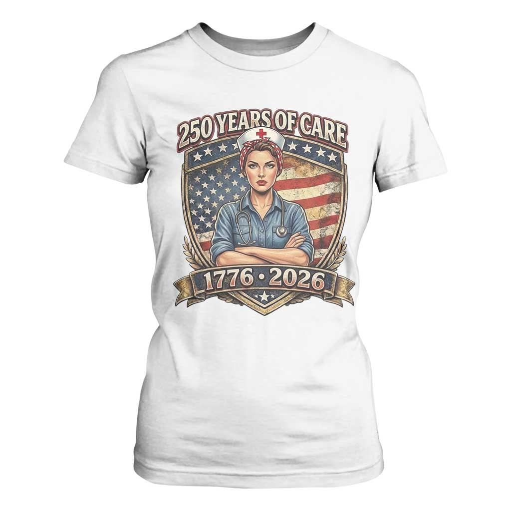 Patriotic Nurse Celebrating 250 Years Of Care Gift T Shirt For Women TS12 White Print Your Wear