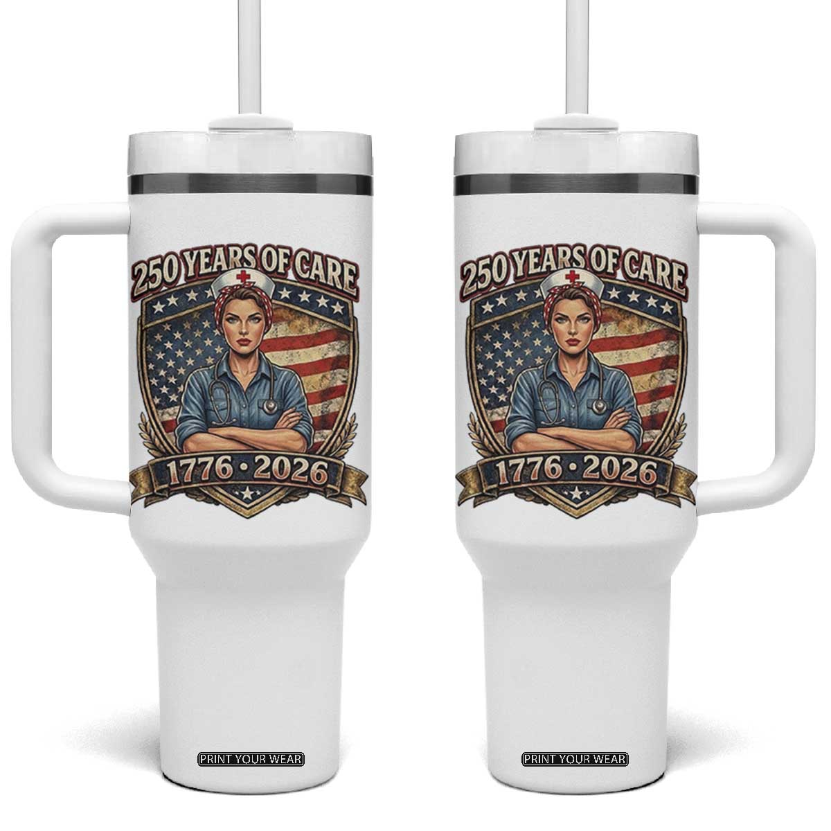 Patriotic Nurse Celebrating 250 Years Of Care Gift Tumbler With Handle TS12 One Size: 40 oz White Print Your Wear