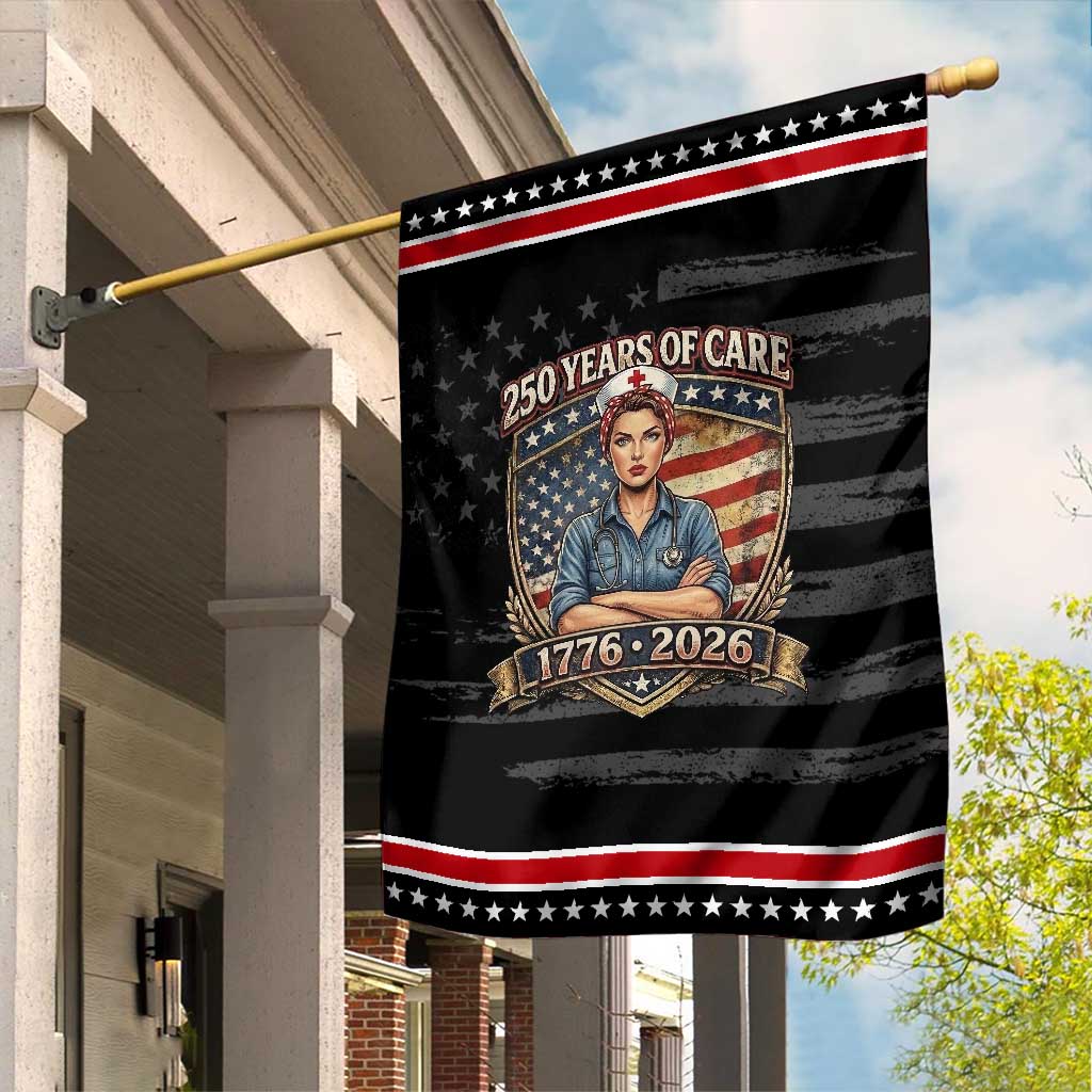 Patriotic Nurse Celebrating 250 Years Of Care Gift Garden Flag TS12 Distressed Black Red Print Your Wear