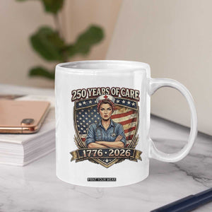 Patriotic Nurse Celebrating 250 Years Of Care Gift Coffee Mug TS12 Print Your Wear