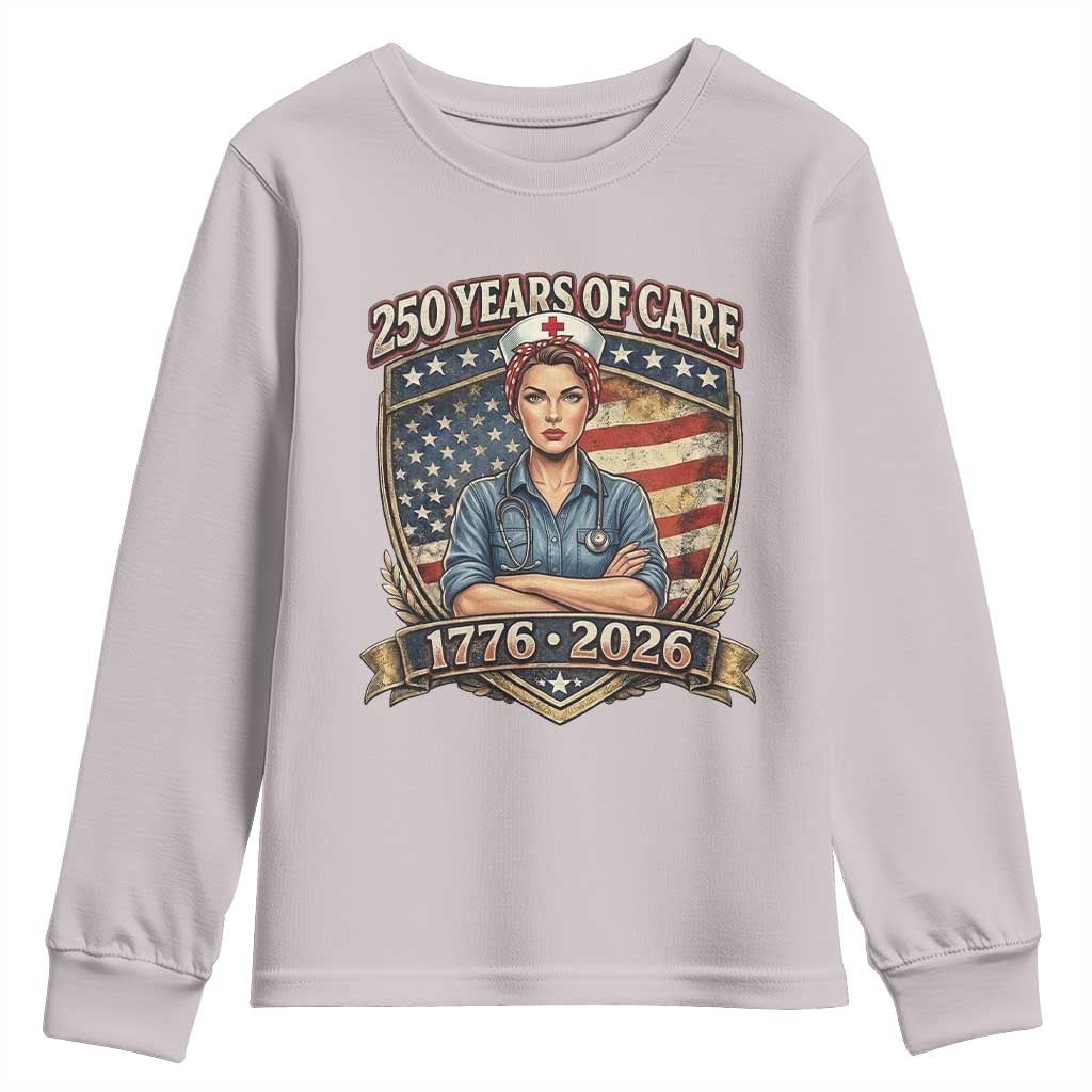 Patriotic Nurse Celebrating 250 Years Of Care Gift Youth Sweatshirt TS12 Ice Gray Print Your Wear