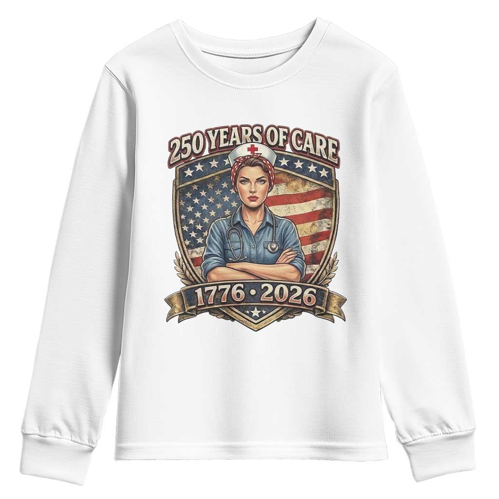 Patriotic Nurse Celebrating 250 Years Of Care Gift Youth Sweatshirt TS12 White Print Your Wear