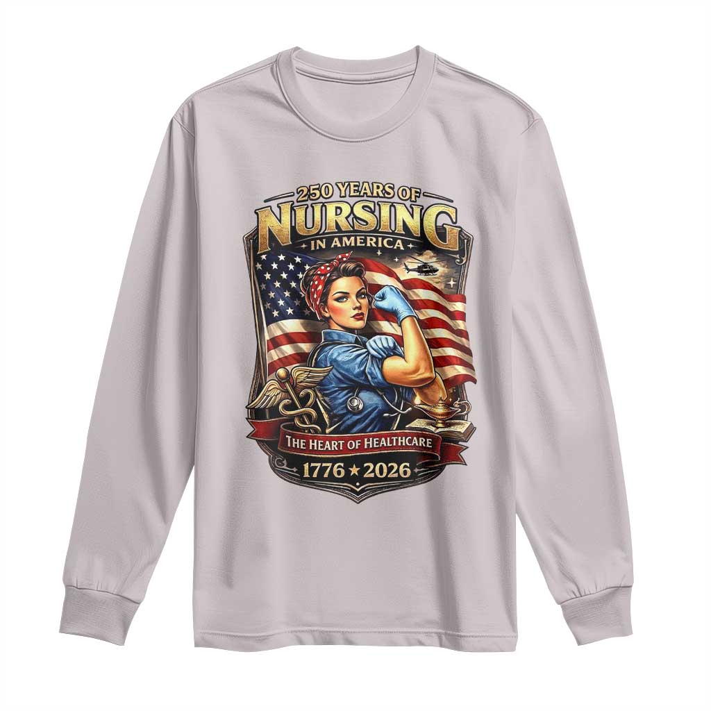 Patriotic Rosie Nurse Feminist Pride Long Sleeve Shirt 250 Years Of Nursing TS12 Ice Gray Print Your Wear
