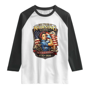 Patriotic Rosie Nurse Feminist Pride Raglan Shirt 250 Years Of Nursing TS12 White Black Print Your Wear