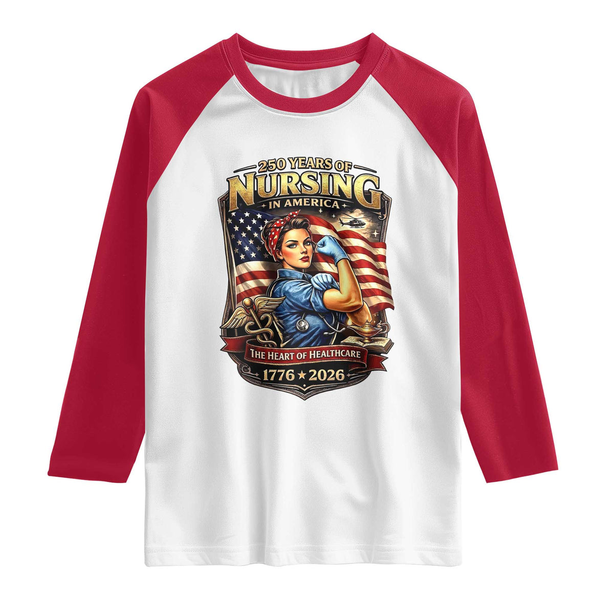 Patriotic Rosie Nurse Feminist Pride Raglan Shirt 250 Years Of Nursing TS12 White Red Print Your Wear