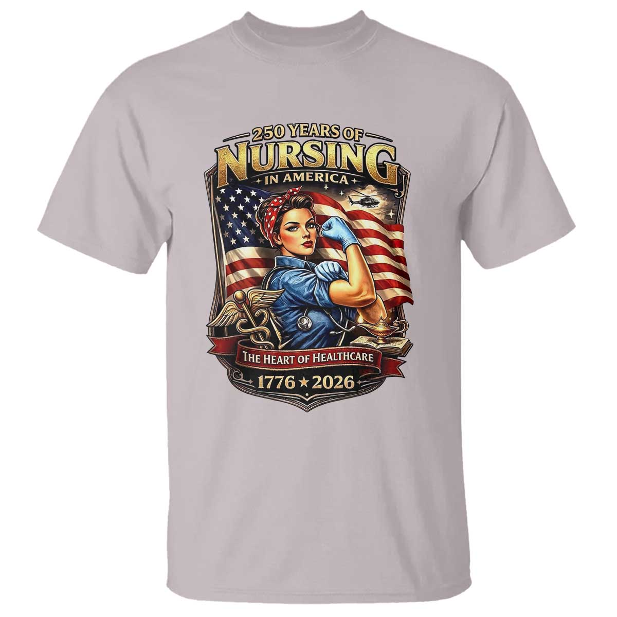 Patriotic Rosie Nurse Feminist Pride T Shirt 250 Years Of Nursing TS12 Ice Gray Print Your Wear
