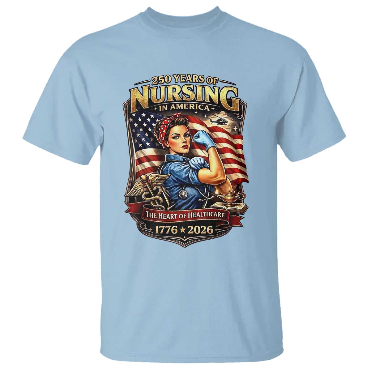 Patriotic Rosie Nurse Feminist Pride T Shirt 250 Years Of Nursing TS12 Light Blue Print Your Wear