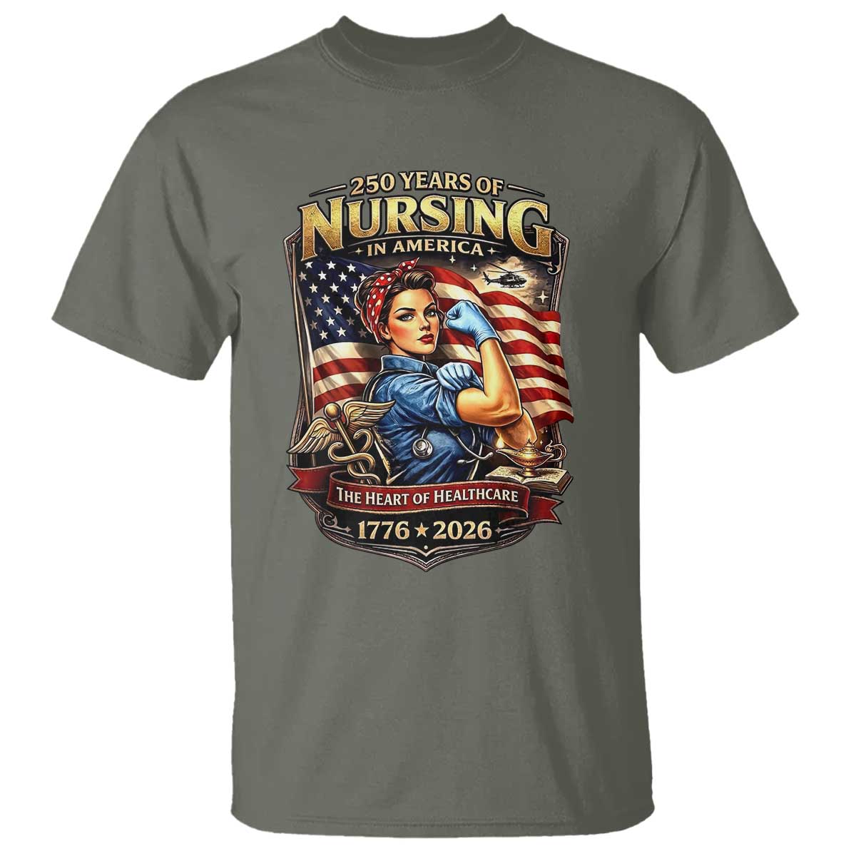 Patriotic Rosie Nurse Feminist Pride T Shirt 250 Years Of Nursing TS12 Military Green Print Your Wear