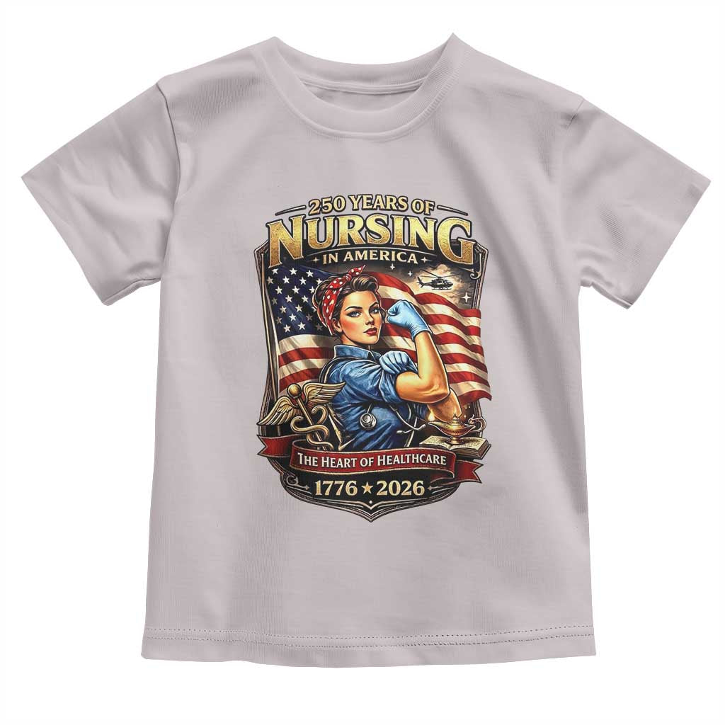 Patriotic Rosie Nurse Feminist Pride Toddler T Shirt 250 Years Of Nursing TS12 Ice Gray Print Your Wear
